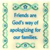 Friends Are God's Way