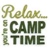 Relax You're on CAMP TIME