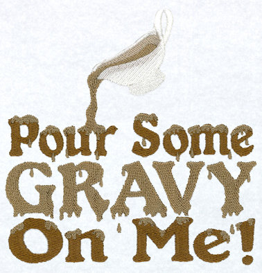 Pour Some Gravy on Me