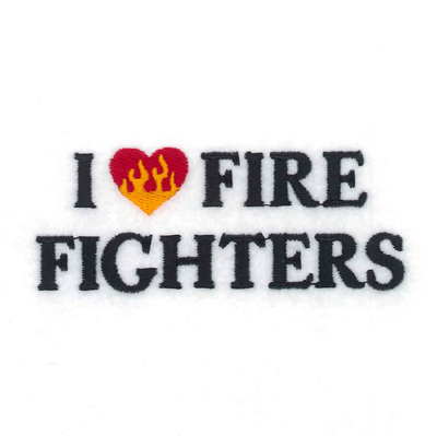I Love Fire Fighters
