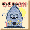 Bird Houses I