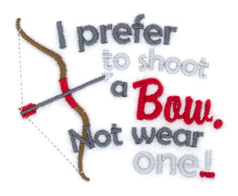 Shoot a Bow. Not Wear One.