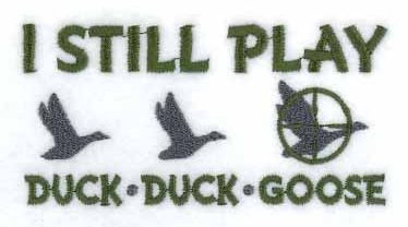 I Still Play Duck Duck Goose