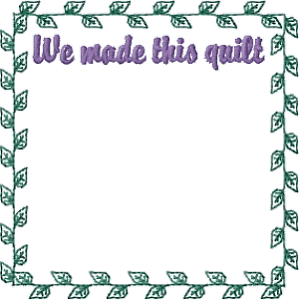 Quilt Label - We Made This Quilt