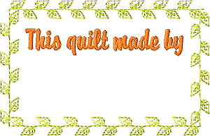 Quilt Label - This Quilt Made By