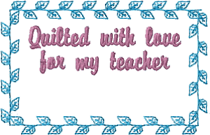 Quilt Label - For Teacher