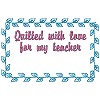 Quilt Label - For Teacher