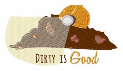 Dirty is Good