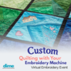 Custom Quilting with your Embroidery Machine Special 90 Minute online Shop N' Learn Event