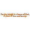 For the Temple is a House of God Lettering
