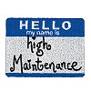 High Maintenance Nametag