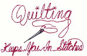 "Quilting Keeps You in Stitches" / Larger