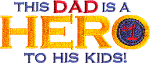 "Dad - Hero to Kids"
