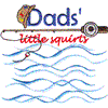 "Dads Little Squirts"