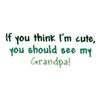 I'm Cute, see Grandpa!