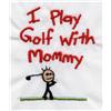 I Play Golf With Mommy - Stick Figure