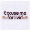 Excuse Me for Livin'
