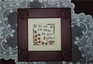It's Your Mother Cross Stitch Pattern