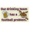 Football Drinking Team
