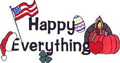 Happy Everything...