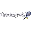 Tennis is my Racket