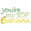 "You're My Top Banana"