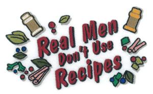 Real Men Don't Use Recipes