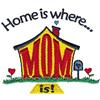 Home is Where...Mom Is!