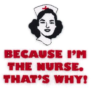 Because I'm The Nurse