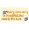 Every Love Story is Beautiful