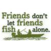 Friends Fish Alone