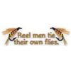 Reel Men Tie Their Own Flies