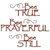 Bee True Prayerful Still