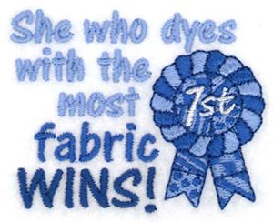 She who dyes with the most fabric