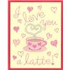 Love You a Latte! Card