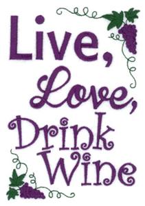 Live, Love, Drink Wine