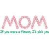 Mom/If You Were A Flower, I'd Pick You