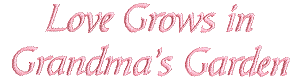 Love Grows in Grandma's Garden