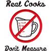 Real Cooks Don't Measure