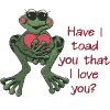 Have I Toad You?