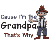 Cause I'm the Grandpa