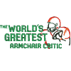 Worlds Greatest (Armchair Critic)